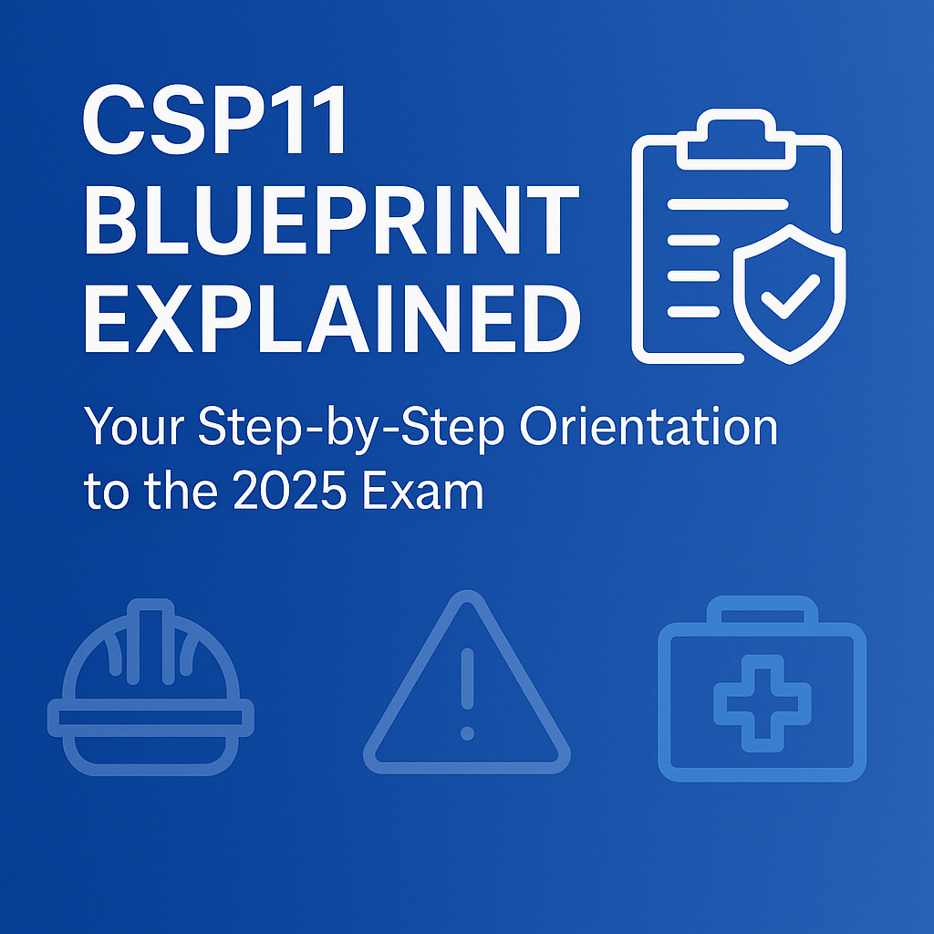 CSP11 Blueprint Explained: Your Step-by-Step Orientation to the 2025 Exam